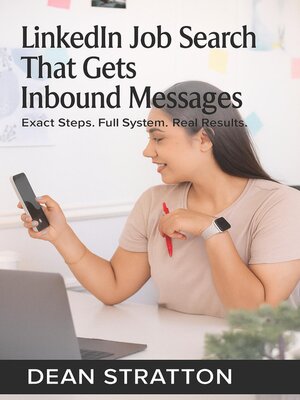 cover image of LinkedIn Job Search That Gets Inbound Messages – Exact Steps. Full System. Real Results.